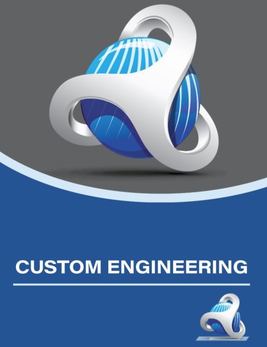 Custom EngineeringCustom Engineering Projects